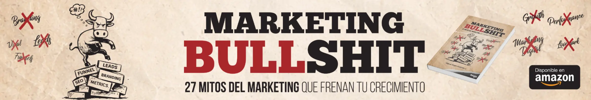 Libro Marketing Bullshit Miguel Angel Andrade 27 mitos del marketing disponible en Amazon Kindle e impreso paperback